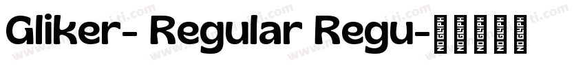 Gliker- Regular Regu字体转换